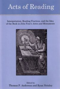 Cover: Acts of Reading: Interpretation, Reading Practices, and the Idea of the Book in John Foxe’s Actes and Monuments