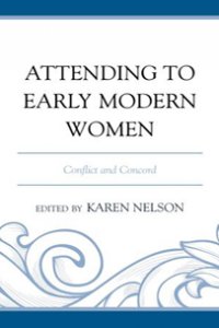 Attending to Early Modern Women: Conflict and Concord