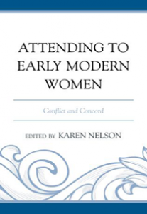 Cover: Attending to Early Modern Women: Conflict and Concord