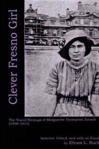 Clever Fresno Girl: The Travel Writings of Marguerite Thompson Zorach (1908-1915)