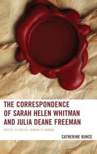 Cover: The Correspondence of Sarah Helen Whitman and Julia Deane Freeman: Writer to Writer, Woman to Woman