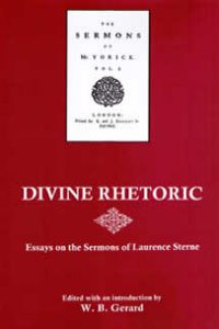 Divine Rhetoric: Essays on the Sermons of Laurence Sterne