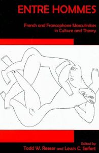 Cover: Entre Hommes: French and Francophone Masculinities in Culture and Theory