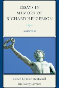 Essays in Memory of Richard Helgerson: Laureations