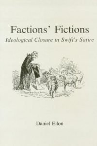 Factions' Fictions: Ideological Closure in Swift's Satire