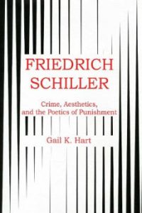 Friedrich Schiller: Crime, Aesthetics, and the Poetics of Punishment