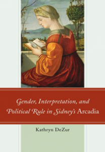 Cover: Gender, Interpretation, and Political Rule in Sidney’s Arcadia