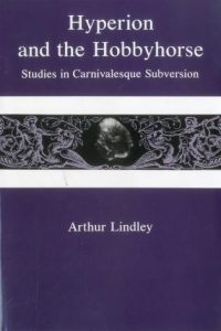 Hyperion and the Hobbyhorse: Studies in Carnivalesque Subversion