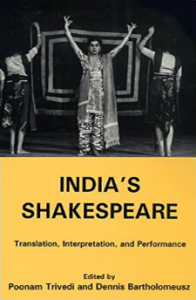 Cover: India’s Shakespeare: Translation, Interpretation, and Performance