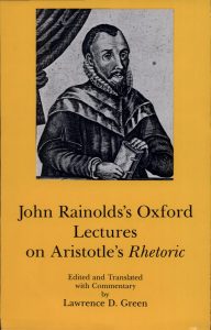 Cover: John Rainolds’s Oxford Lectures on Aristotle’s Rhetoric
