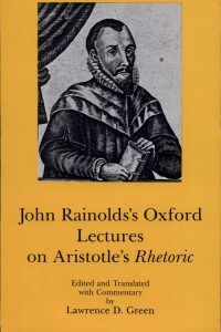John Rainolds’s Oxford Lectures on Aristotle’s Rhetoric