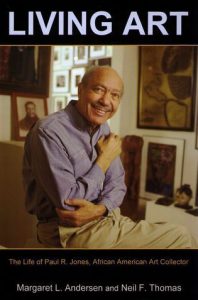 Cover: Living Art: The Life of Paul R. Jones, African American Art Collector