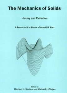 Cover: The Mechanics of Solids, History and Evolution: A Festschrift in Honor of Arnold D. Kerr