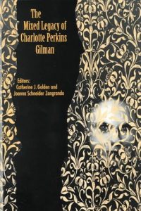 Cover: The Mixed Legacy of Charlotte Perkins Gilman