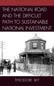 Cover: The National Road and the Difficult Path to Sustainable National Investment