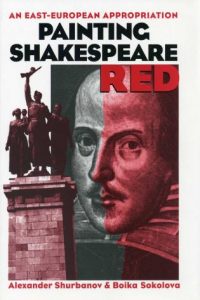 Painting Shakespeare Red: An East-European Appropriation