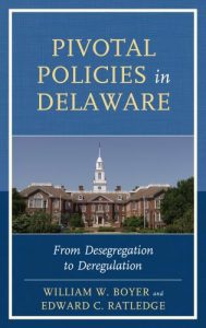 Cover: Pivotal Policies in Delaware: From Desegregation to Deregulation