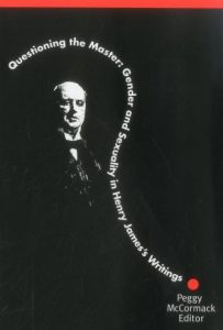 Cover: Questioning the Master: Gender and Sexuality in Henry James’s Writing
