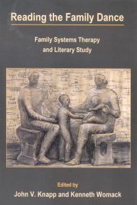 Reading the Family Dance: Family Systems Therapy and Literary Study