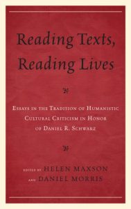 Cover: Reading Texts, Reading Lives: Essays in the Tradition of Humanistic Cultural Criticism in Honor of Daniel R. Schwarz