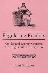 Regulating Readers: Gender and Literary Criticism in the Eighteenth-Century Novel