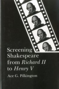 Cover: Screening Shakespeare from Richard II to Henry V