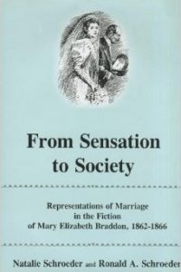 From Sensation to Society: Representations of Marriage in the Fiction of Mary Elizabeth Braddon, 1862-1866