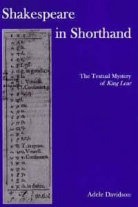 Shakespeare in Shorthand: The Textual Mystery of King Lear