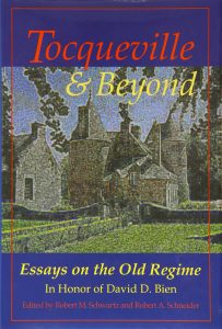 Cover: Tocqueville & Beyond: Essays on the Old Regime in Honor of David D. Bien