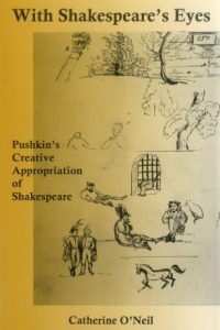 With Shakespeare’s Eyes: Pushkin’s Creative Appropriation of Shakespeare