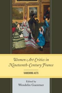 Women Art Critics in Nineteenth-Century France: Vanishing Acts