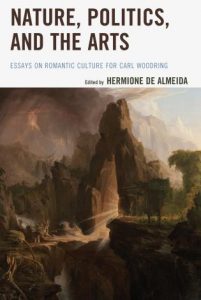 Cover: Nature, Politics, and the Arts: Essays on Romantic Culture for Carl Woodring