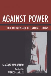 Against Power: For an Overhaul of Critical Theory