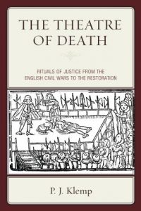 Cover: The Theatre of Death: Rituals of Justice from the English Civil Wars to the Restoration