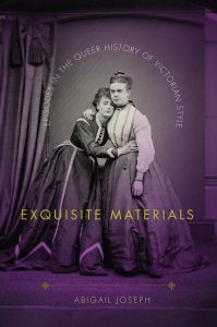 Cover: Exquisite Materials: Episodes in the Queer History of Victorian Style