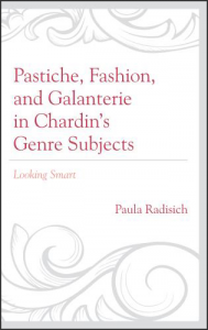 Cover: Pastiche, Fashion, and Galanterie in Chardin’s Genre Subjects: Looking Smart