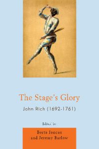 “The Stage’s Glory”: John Rich (1692–1761)