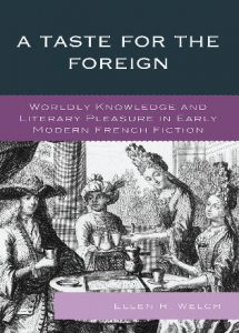 Cover: A Taste for the Foreign: Worldly Knowledge and Literary Pleasure in Early Modern French Fiction