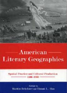 Cover: American Literary Geographies: Spatial Practice and Cultural Production, 1500-1900