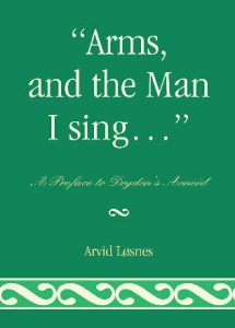 Cover: “Arms, and the Man, I sing…”: A Preface to Dryden’s Aeneid