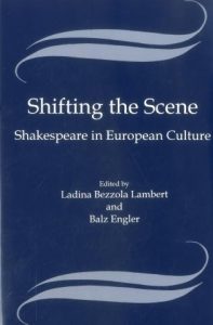 Cover: Shifting the Scene: Shakespeare in European Culture