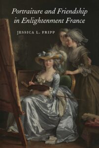 Cover: Portraiture and Friendship in Enlightenment France