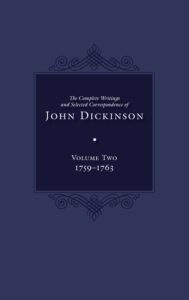 Cover: The Complete Writings and Selected Correspondence of John Dickinson, Volume Two