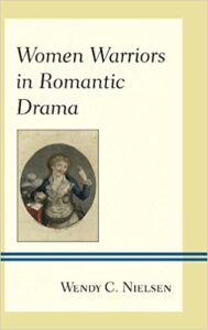 Cover: Women Warriors in Romantic Drama