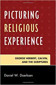 Cover: Picturing Religious Experience: George Herbert, Calvin, and the Scriptures