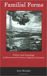 Cover: Familial Forms: Politics and Genealogy in Seventeenth-Century English Literature