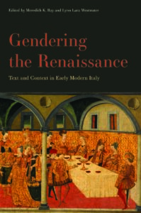 Cover: Gendering the Renaissance: Text and Context in Early Modern Italy