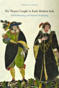 Thumbnail: The Theatre Couple in Early Modern Italy: Self-Fashioning and Mutual Marketing