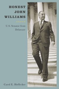 Honest John Williams: U.S. Senator from Delaware