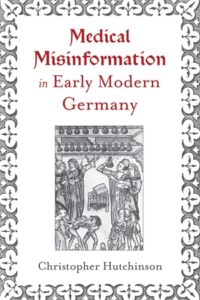 Medical Misinformation in Early Modern Germany